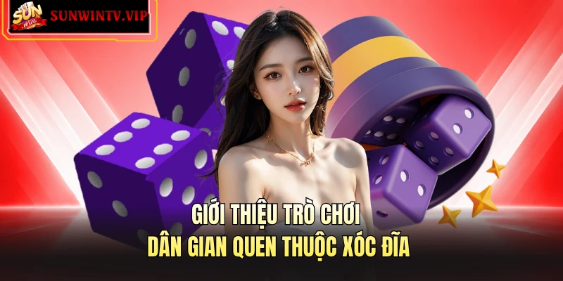 Giới thiệu trò chơi dân gian quen thuộc xóc đĩa